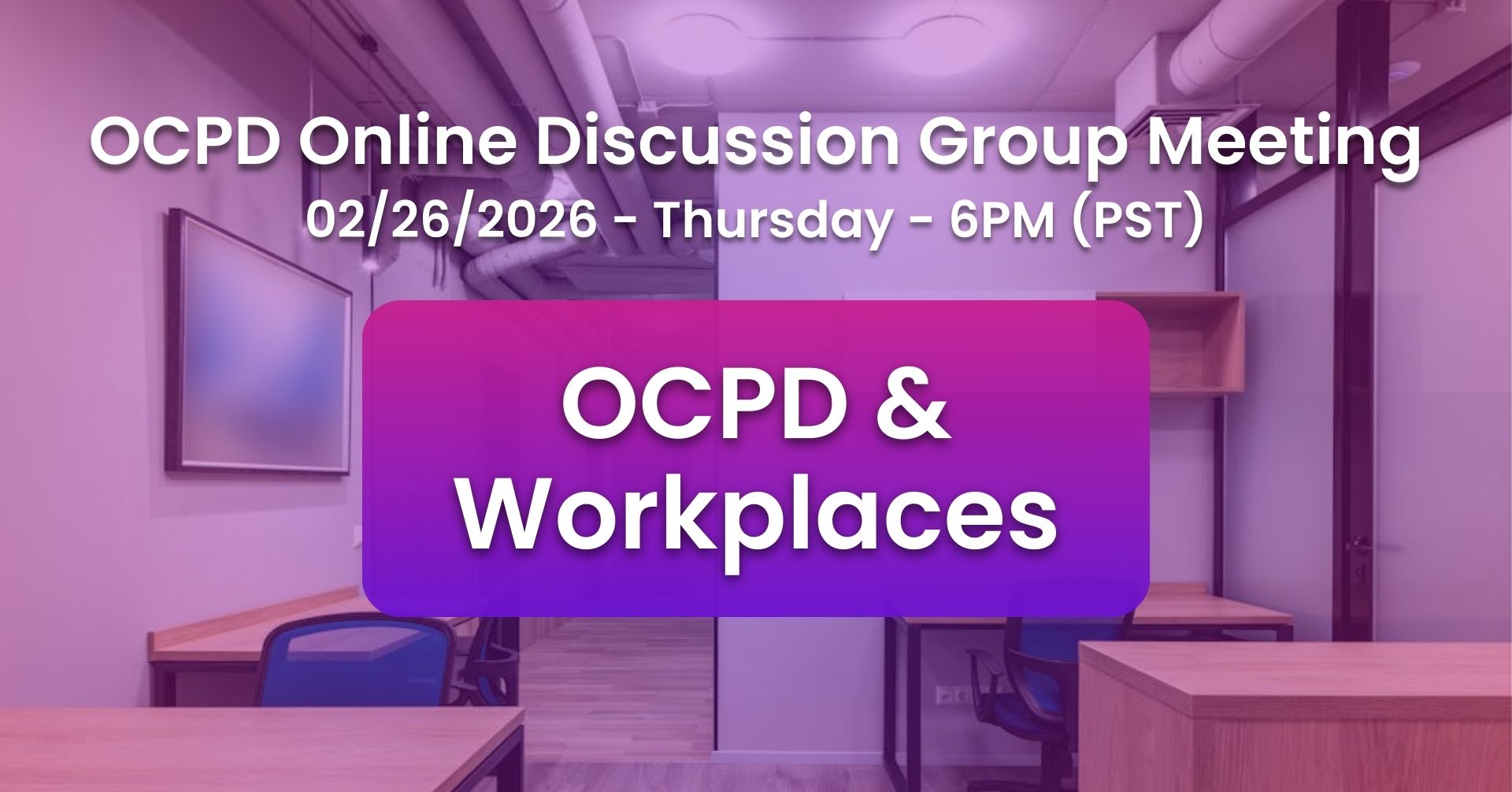 Zoom Meeting: OCPD & Workplaces 🏢 – You, Me, & OCPD